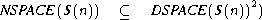  NSPACE (S(n))   (_   DSPACE (S(n))2)