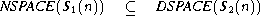  NSPACE (S1(n))    (_  DSPACE  (S2(n))