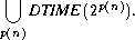    U  DTIME (2p(n)).
p(n)