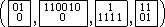  (|01||110010||-1-||11-)
 -0-,---0--,1111 ,-01|