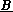B-