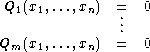 Q (x ,...,x ) = 0
1 1 n ..
Q (x ,...,x ) =. 0
m 1 n