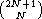 (2N+1 )
  N