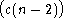 (       )
 c(n - 2)